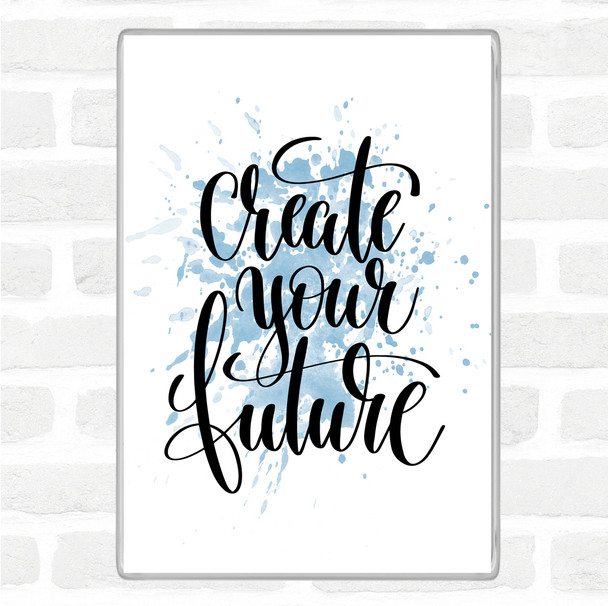 Blue White Create Your Future Inspirational Quote Magnet