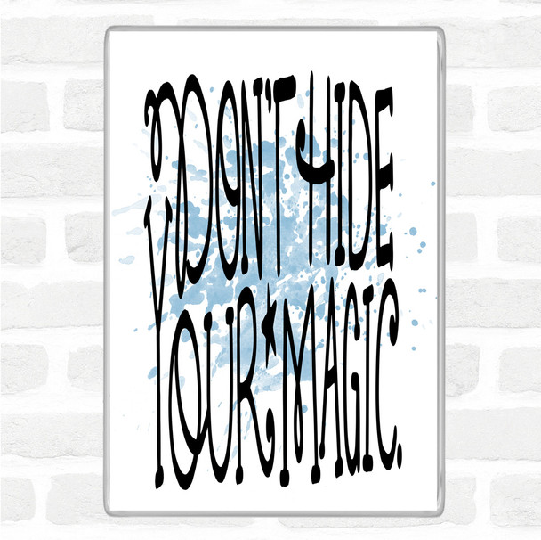 Blue White Don't Hide Magic Unicorn Inspirational Quote Magnet
