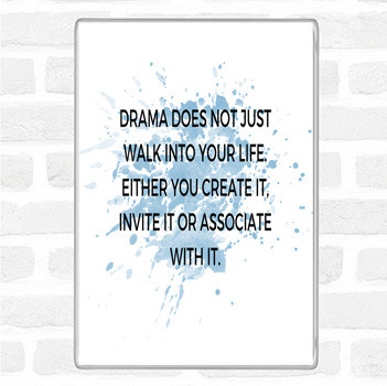 Blue White Drama Doesn't Just Walk Into Your Life Quote Magnet