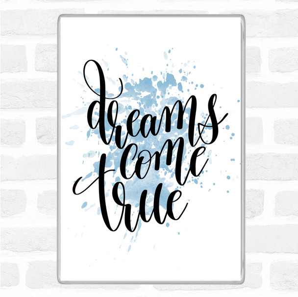 Blue White Dreams Come True Inspirational Quote Magnet