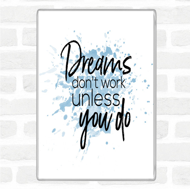 Blue White Dreams Don't Work Inspirational Quote Magnet