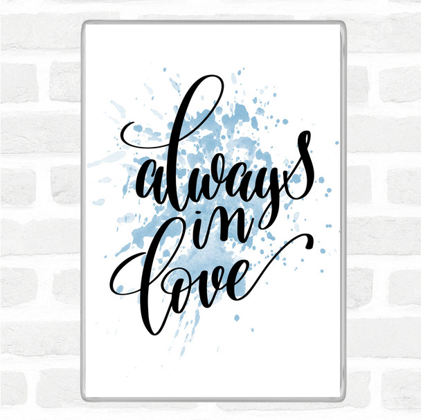 Blue White Always In Love Inspirational Quote Magnet