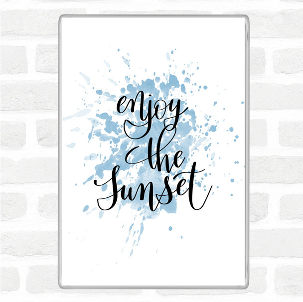 Blue White Enjoy The Sunset Inspirational Quote Magnet