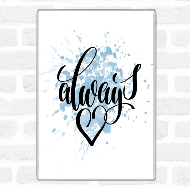 Blue White Always Inspirational Quote Magnet