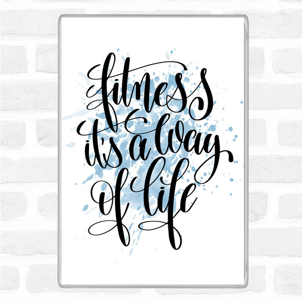 Blue White Fitness Is A Way Of Life Inspirational Quote Magnet