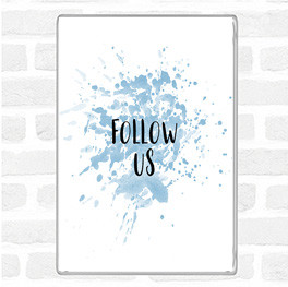 Blue White Follow Us Inspirational Quote Magnet