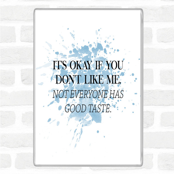 Blue White Good Taste Inspirational Quote Magnet