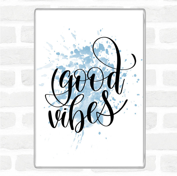 Blue White Good Vibes Inspirational Quote Magnet