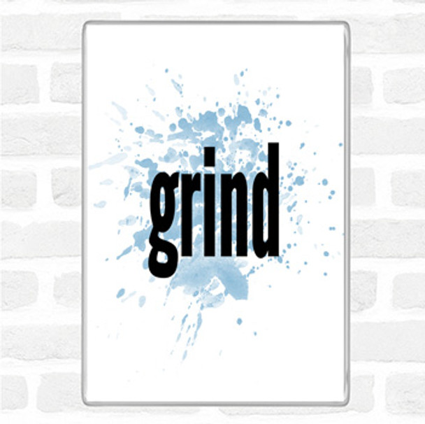 Blue White Grind Inspirational Quote Magnet