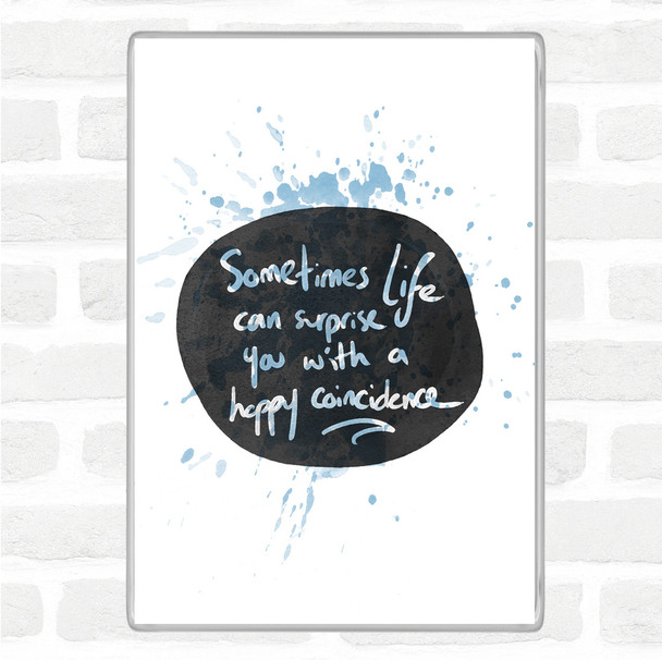 Blue White Happy Coincidence Inspirational Quote Magnet
