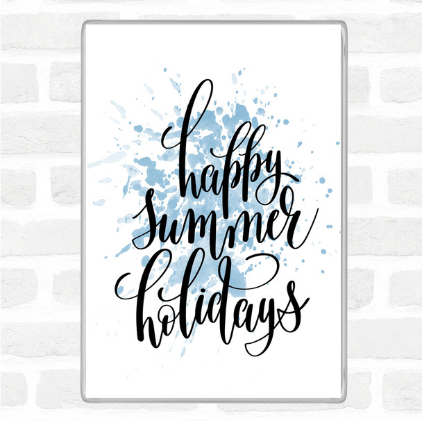 Blue White Happy Summer Holidays Inspirational Quote Magnet