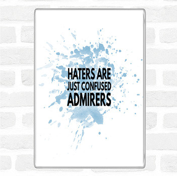 Blue White Haters Are Confused Admirers Inspirational Quote Magnet