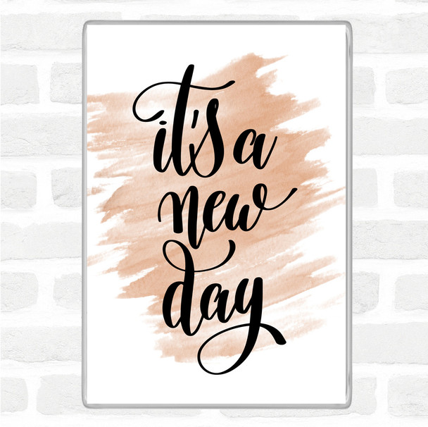 Watercolour Its A New Day Quote Magnet