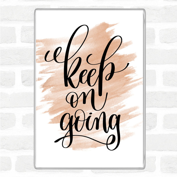 Watercolour Keep On Going Quote Magnet