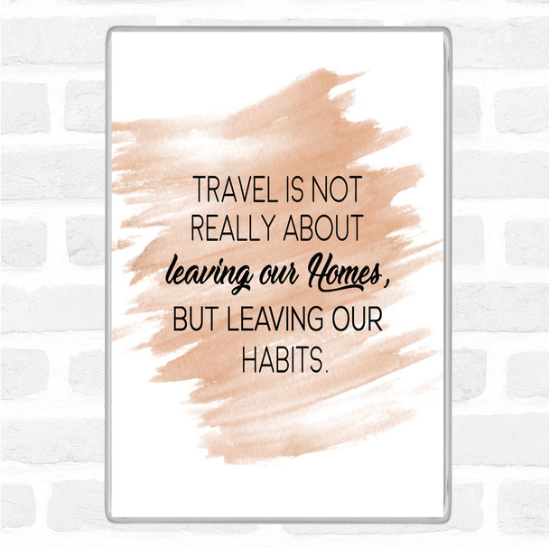 Watercolour Leaving Our Homes Quote Magnet