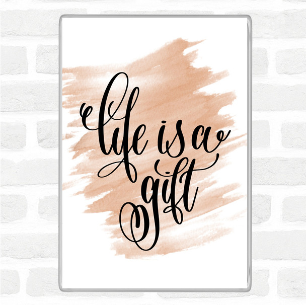 Watercolour Life's A Gift Quote Magnet