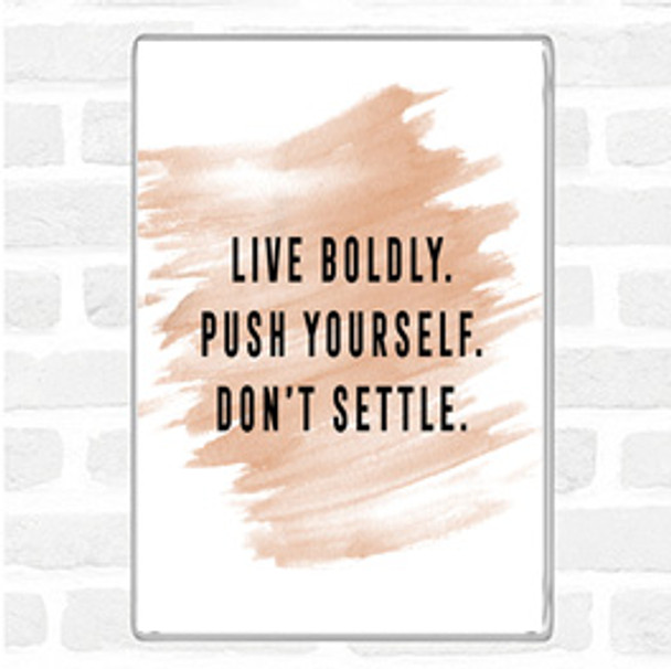 Watercolour Live Boldly Quote Magnet