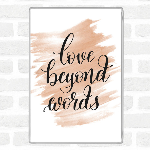 Watercolour Love Beyond Words Quote Magnet