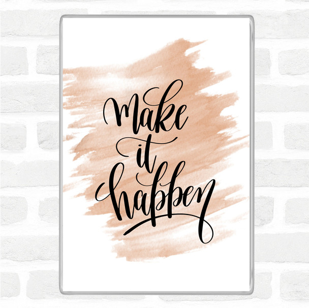 Watercolour Make It Happen Swirl Quote Magnet