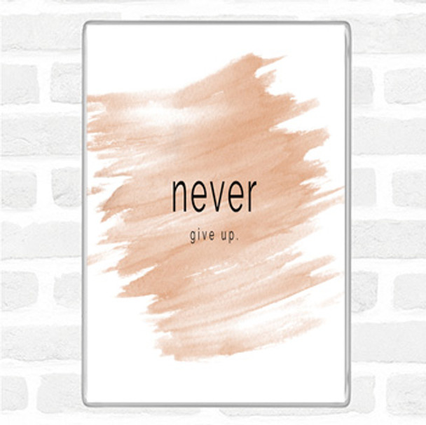 Watercolour Never Give Up Quote Magnet
