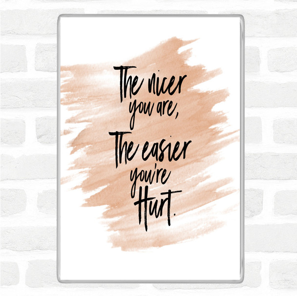 Watercolour Nicer You Are Quote Magnet
