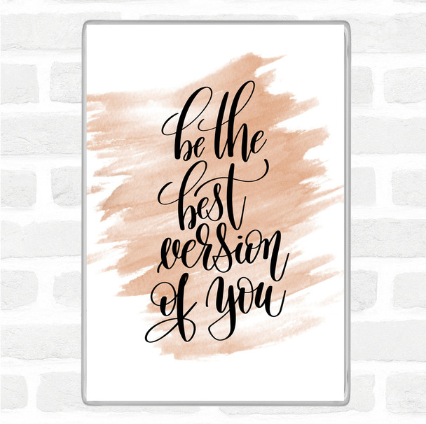 Watercolour Be The Best Version Of You Quote Magnet