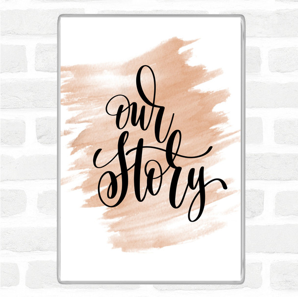 Watercolour Our Story Quote Magnet