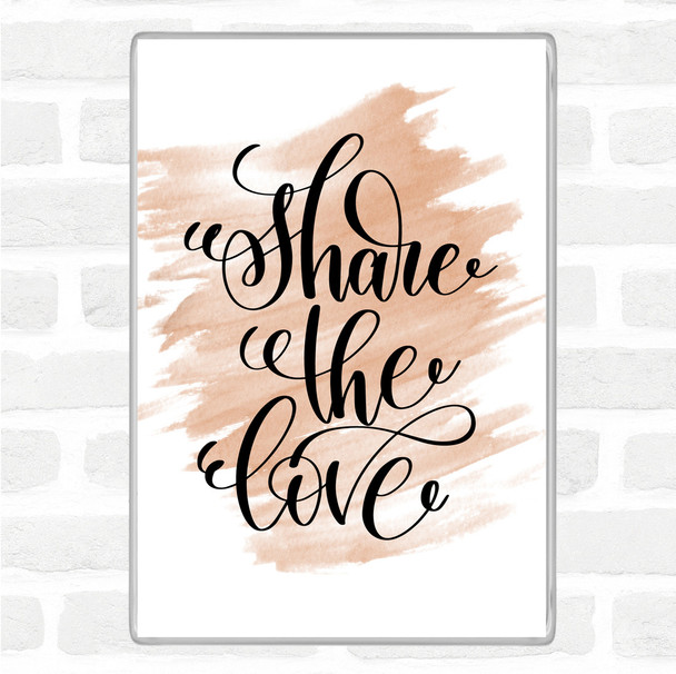 Watercolour Share The Love Quote Magnet