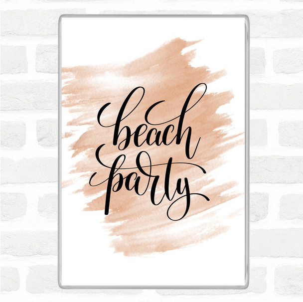 Watercolour Beach Party Quote Magnet
