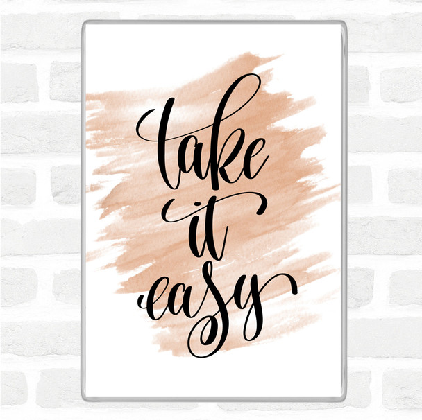 Watercolour Take Easy Quote Magnet