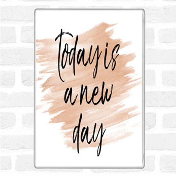 Watercolour Today Is A New Day Quote Magnet