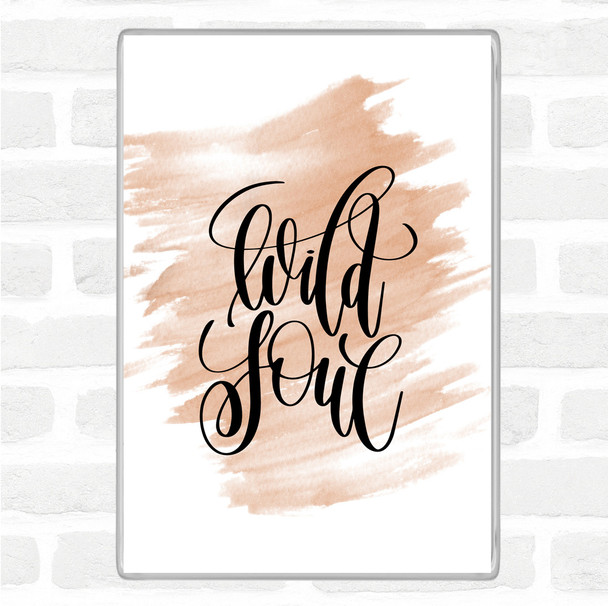 Watercolour Wild Soul Quote Magnet
