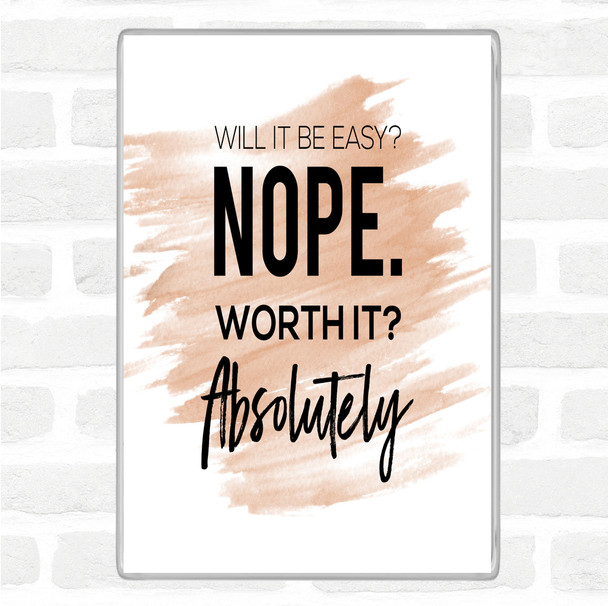 Watercolour Worth It Quote Magnet