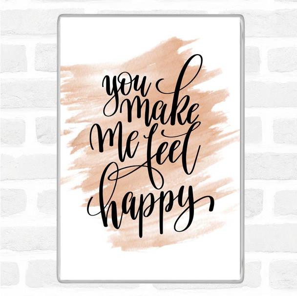 Watercolour You Make Me Feel Happy Quote Magnet