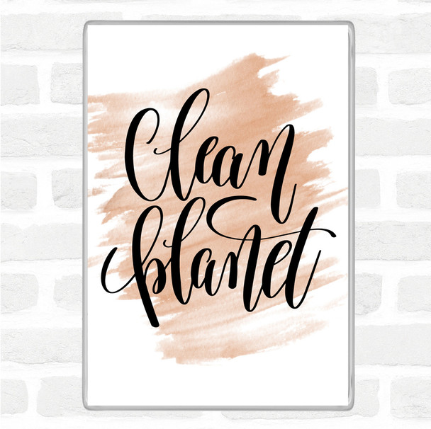 Watercolour Clean Planet Quote Magnet