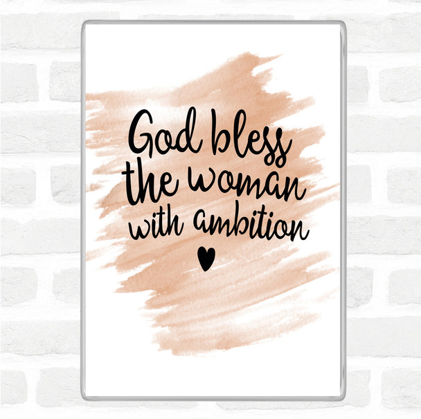 Watercolour God Bless The Woman With Ambition Quote Magnet