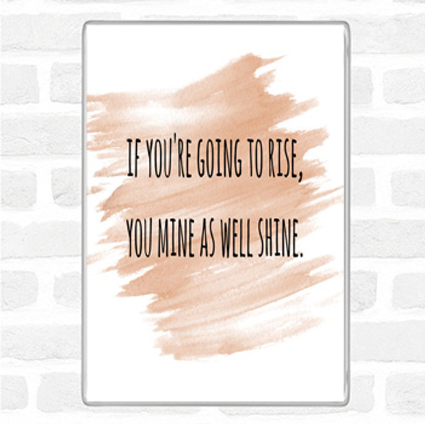 Watercolour Going To Rise Quote Magnet