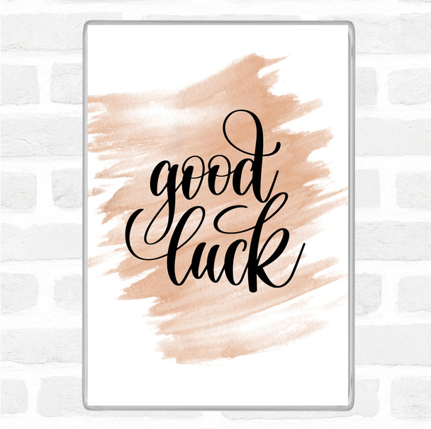 Watercolour Good Luck Quote Magnet