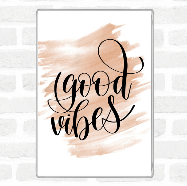 Watercolour Good Vibes Quote Magnet
