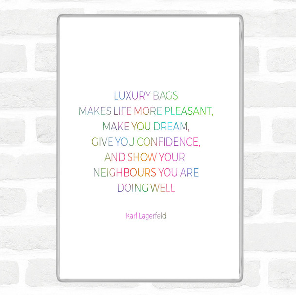 Karl Photographs -Luxury Bags Rainbow Quote Magnet