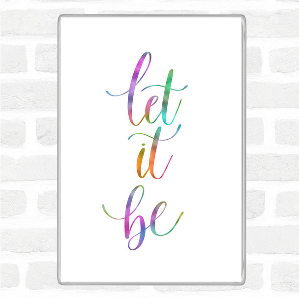 Let It Be Swirl Rainbow Quote Magnet
