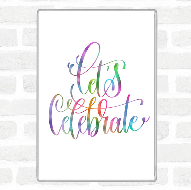 Lets Celebrate Swirl Rainbow Quote Magnet