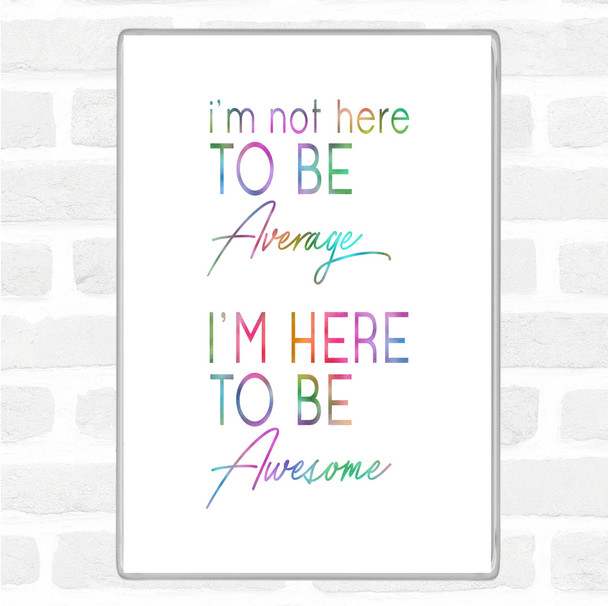 Be Awesome Rainbow Quote Magnet
