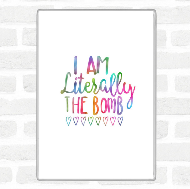 Literally The Bomb Rainbow Quote Magnet