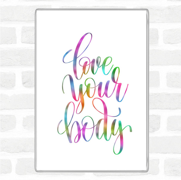 Love Body Rainbow Quote Magnet