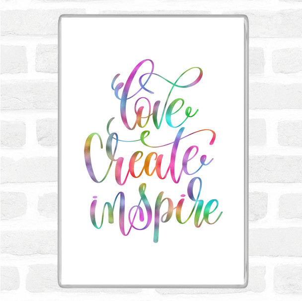 Love Create Inspire Rainbow Quote Magnet