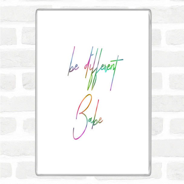 Be Different Babe Rainbow Quote Magnet