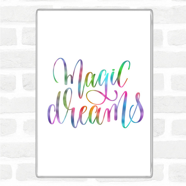 Magic Dreams Rainbow Quote Magnet