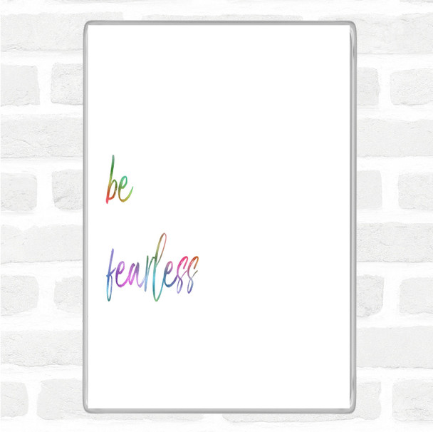 Be Fearless Rainbow Quote Magnet