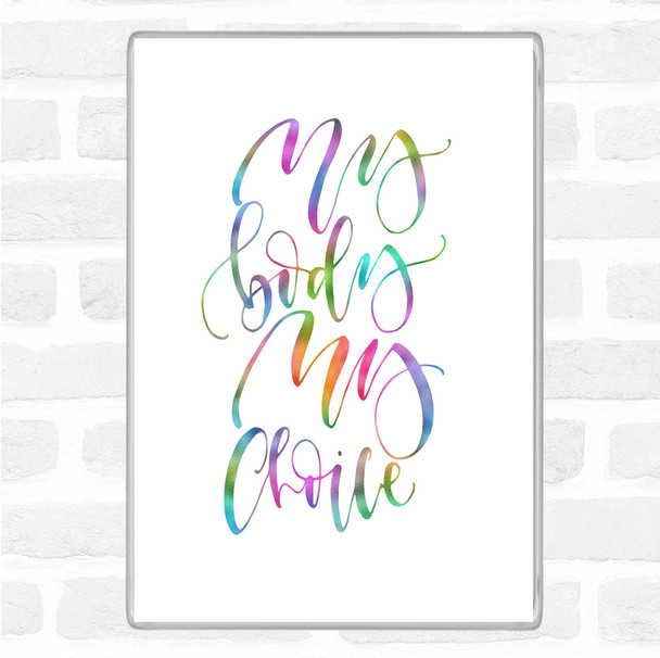 My Body Choice Rainbow Quote Magnet